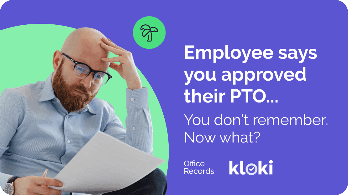 Your employee says you approved their PTO. You don't remember. Now what?