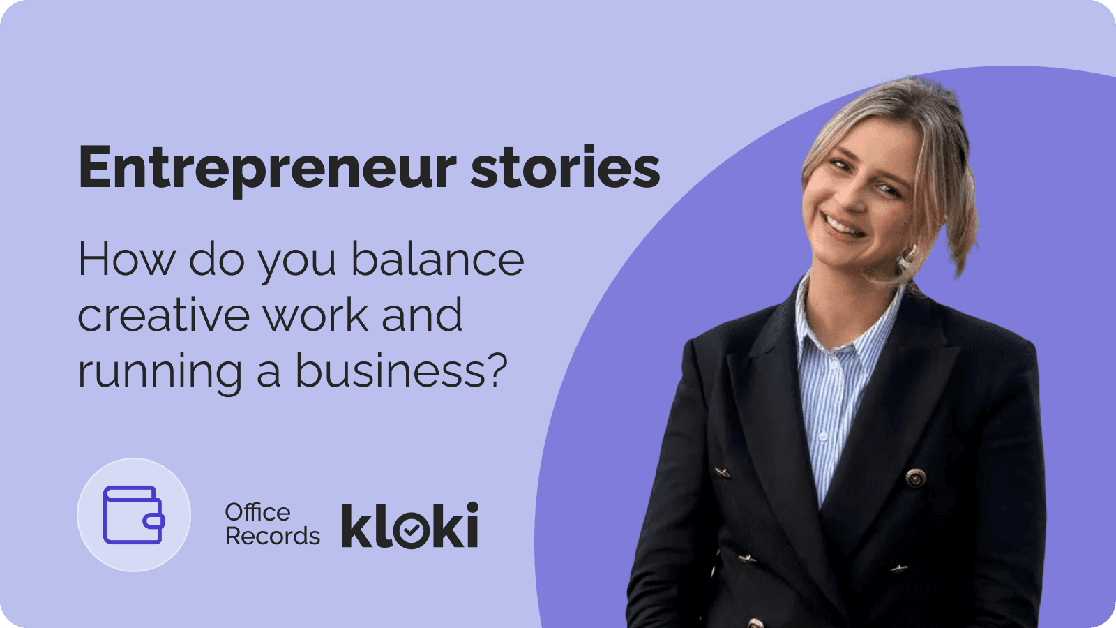 Entrepreneur stories: How do you balance creative work and running a business?