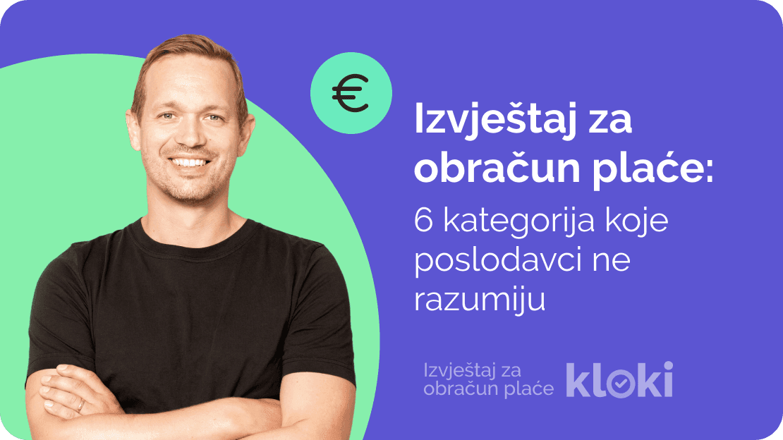 Izvještaj za obračun plaća: 6 kategorija koje većina poslodavaca ne razumije