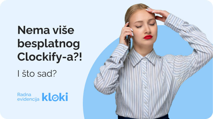 Nema više besplatnog Clockify-a?! Koja je alternativa za radnu evidenciju?