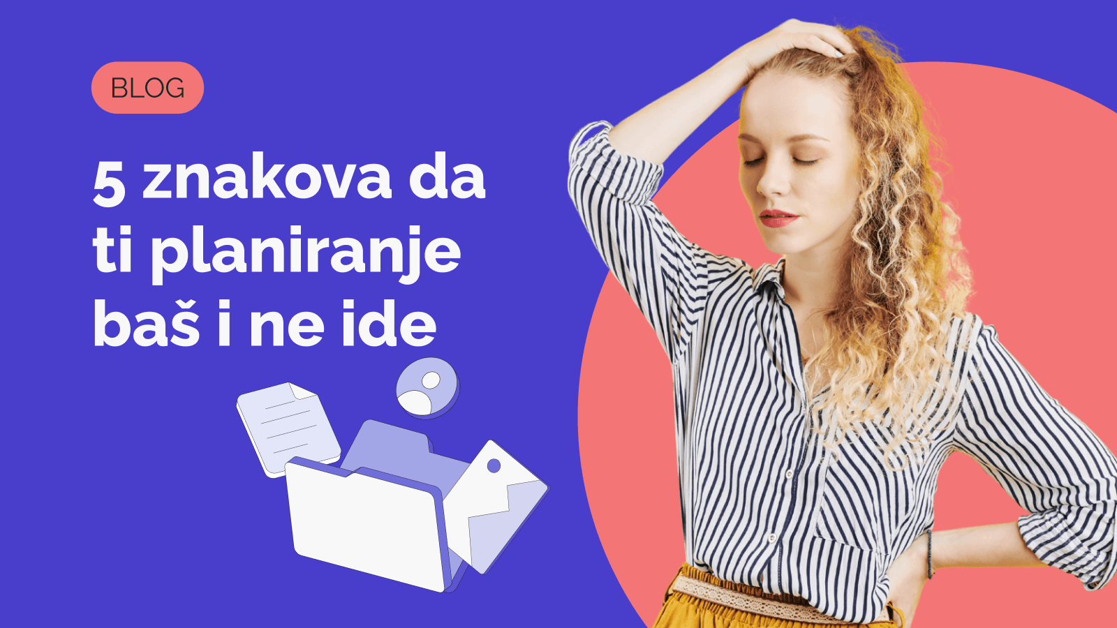 5 znakova da ti planiranje baš i ne ide