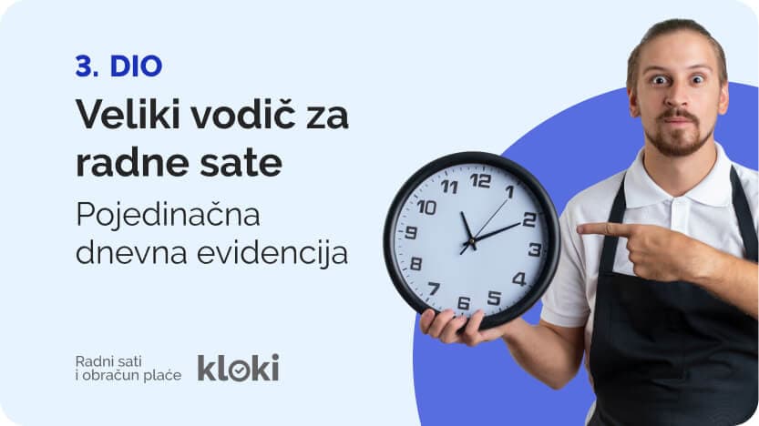Veliki vodič za evidenciju radnih sati (3. dio): Pojedinačna dnevna evidencija (kartica radnika)